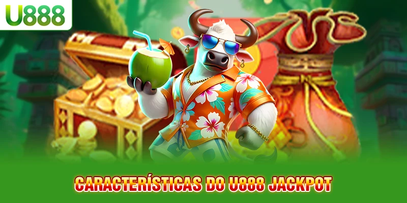 Características do Explosão do Explosão do Jackpot U888 Características do U888 Jackpot