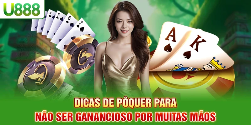 Dicas de como jogar poker não ser ganancioso por muitas mãos Dicas de como jogar poker não ser ganancioso por muitas mãos